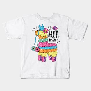 I'd HIT That Funny Mexican Pinata Donkey Cinco De Mayo Kids T-Shirt
